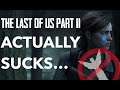 The Last of Us Part II Actually Sucks