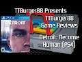 TTBurger Game Review Episode 157 Part 4 Of 4 Detroit: Become Human ~PlayStation 4 Version~