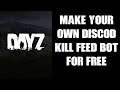 Tutorial: How To Create Make Code Your Own Free DayZ Discord Kill Feed Bot For Xbox Playstation & PC