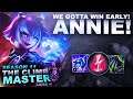 WE GOTTA WIN EARLY! ANNIE! - Climb to Master S11 | League of Legends
