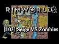 [103] Seige VS Zombies-RimWorld 1.0 Modded