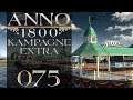 ANNO 1800: Kampagne+ [#075] - Willkommen in Bright Sands! | Let's Play Anno