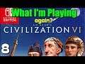 Civilization 6 Again? - What I'm Playing Episode 8