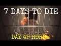 DAY 49 HORDE  |  7 DAYS TO DIE  |  Let's Play  |  Unit 8 Lesson 93
