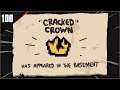 DESBLOQUEANDO "CRACKED CROWN" • The Binding of Isaac - Episodio 100