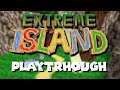 Extreme Island playthrough highlights