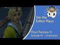 Final Fantasy Fridays! (FFX Episode 41)