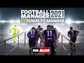 Football Manager 2021 | Teams To Manage | FM21
