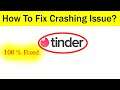 How To Fix Tinder App Keeps Crashing Problem Android & Ios - Tinder App Crash Issue