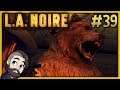 IRL KDR! ▶ LA Noire Gameplay 🔴 Part 39 - Let's Play Walkthrough