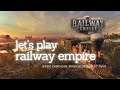 Lets Play - Railway Empire, Basic Campaign, Third Mission, Part Four - Final!