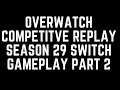 Overwatch Competitive Gameplay part 2 Trying to use Different Damage Heroes