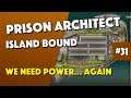 Prison Architect - We Need Power... AGAIN! - Episode 31