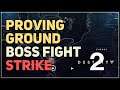 Proving Ground Strike Boss Fight Destiny 2