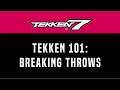 Tekken 101: Breaking Throws, How to Practice and more