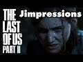 The Last Of Us Part II - Through The Slime & The Mud (Jimpressions)