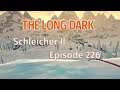 THE LONG DARK 🏔️ Schleicher II · Episode 226 · Diese FUNDE