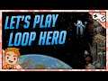 THIS ROGUELITE IS AMAZING! | Let's Play Loop Hero Part 1 | PC Gameplay