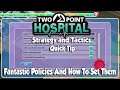 Two Point Hospital Strategy & Tactics Quick Tip: Fantastic Policies And How To Set Them