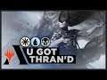 U Got Thran'd | Coreset 2020 Standard Deck (MTG Arena)