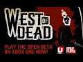 West of Dead Beta Gameplay on Xbox - Full HD