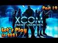 XCOM ENEMY UNKNOWN Let's Play in 2021 [Part 19] 👽👾🔫🚀