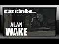 [06] Alan Wake - Ich muss schreiben, muss Alice retten!