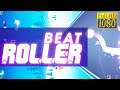 Beat Roller 'Quick-Witted' Game Review 1080p Official AMANOTES