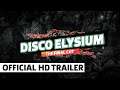 DISCO ELYSIUM - The Final Cut Official Launch Trailer