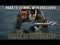 FIRST IN COMMAND | Tekken 7 Road to 50 Wins ft. Dragunov Part 1