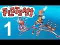 Flotsam - Part 1 (How to get started)