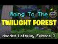 Going To The TWILIGHT FOREST! | Modded Survival Episode 3 | Minecraft Multiplayer