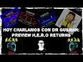 Hoy Charlamos con Dr Gusman: Preview H.E.R.O Returns