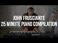 John Frusciante Instrumental Piano Covers | 25 Minute Compilation