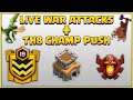 Live War Attacks + Th8 Champ Push ||  🔴COC LIVE🔴