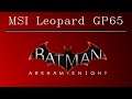 MSI GP65 (2020) - Batman: Arkham Knight gaming benchmark test [Intel i7-10750H, Nvidia RTX 2070]