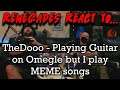 Renegades React to... @TheDooo - Playing Guitar on Omegle but I play MEME songs