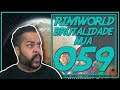 Rimworld PT BR 1.0 #059 - TONNYSTREAM - Tonny Gamer