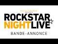 "ROCKSTAR NIGHT LIVE" [BANDE-ANNONCE] | ROCKSTAR MAG'