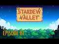 Stardew Valley - Episode 81