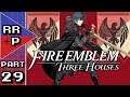 Sword of the Creator - Let's Play Fire Emblem Three Houses (Black Eagles) - Part 29