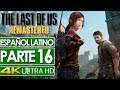 The Last of Us Remastered Campaña Español Latino Gameplay Parte 16 🎮 SIN COMENTAR (4K)