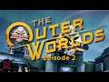 The Outer Worlds | ep 2 | Edgewater