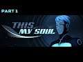 This, My Soul - Playthrough Part 1 (Sci-fi Visual Novel)
