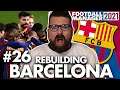 TROPHY HUNTING | Part 26 | REBUILDING BARCELONA FM21 | Football Manager 2021