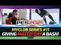 [TTB] PES 2021 myClub #11 - Searching for a Legend! | Facing an Undefeated Opponent in Match Day!