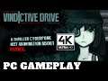 Vindictive Drive [4K] | PC Gameplay