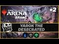 Yarok the Desecrated #2 | Brawl [Magic Arena]