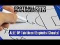 [ACHTUNG] Football Manager 2019 - ALLE OP TAKTIKEN in einer Tabelle - Exploits - Cheats - FM 19