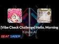 Beat Saber | Rogdude | Kizuna AI - Hello, Morning (Vibe Check Challenge) [Expert+] #1 | 86.23%